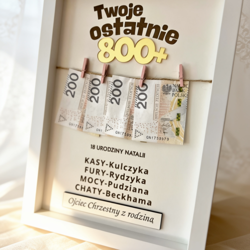Ramka grawerowana A4- "Twoje ostatnie 800+"
